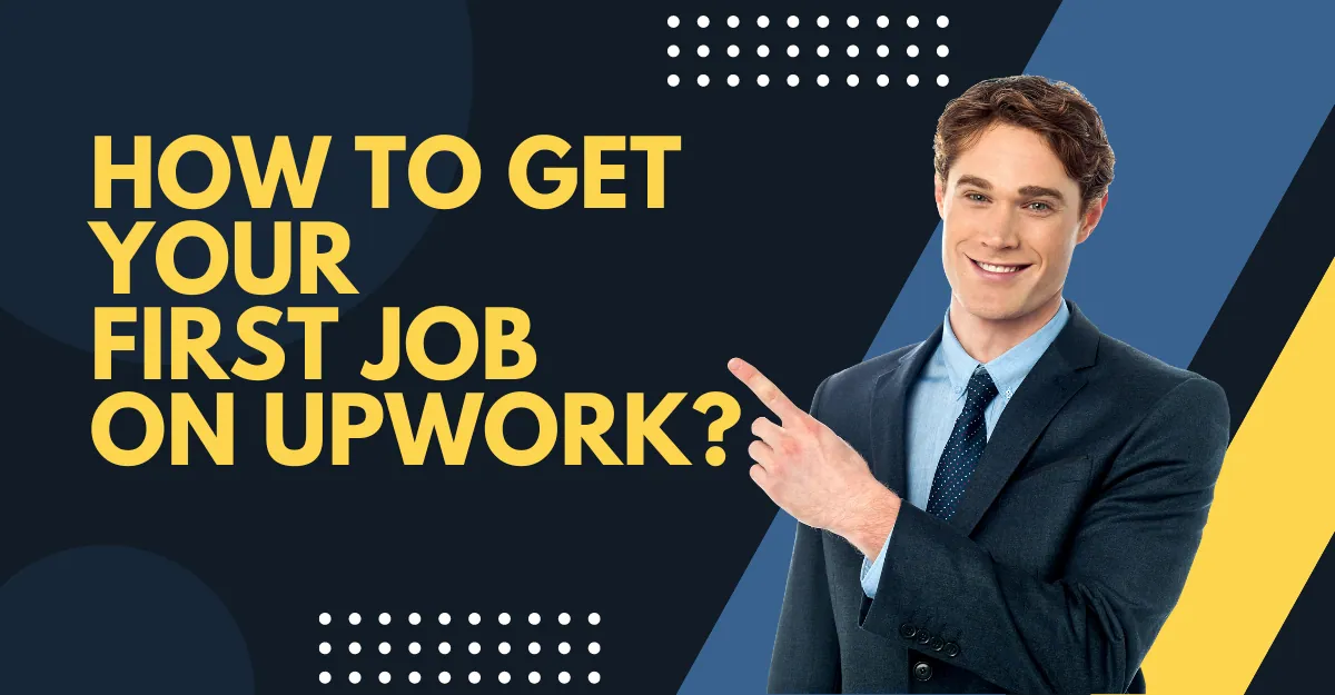 How To Find Your First Job on Upwork
